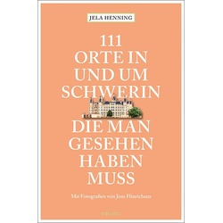 111 Orte in und um Schwerin, die man gesehen haben muss