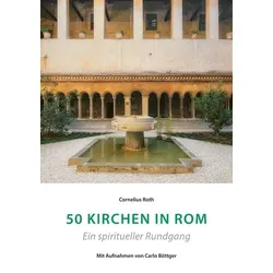 50 Kirchen in Rom – Ein spiritueller Rundgang