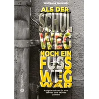 Tredition Als der Schulweg noch ein Fußweg war