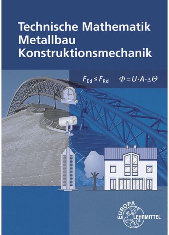 Technische Mathematik Metallbau Konstruktionsmechanik - Technische Mathematik Metallbau Konstruktionsmechanik, Kartoniert (TB)