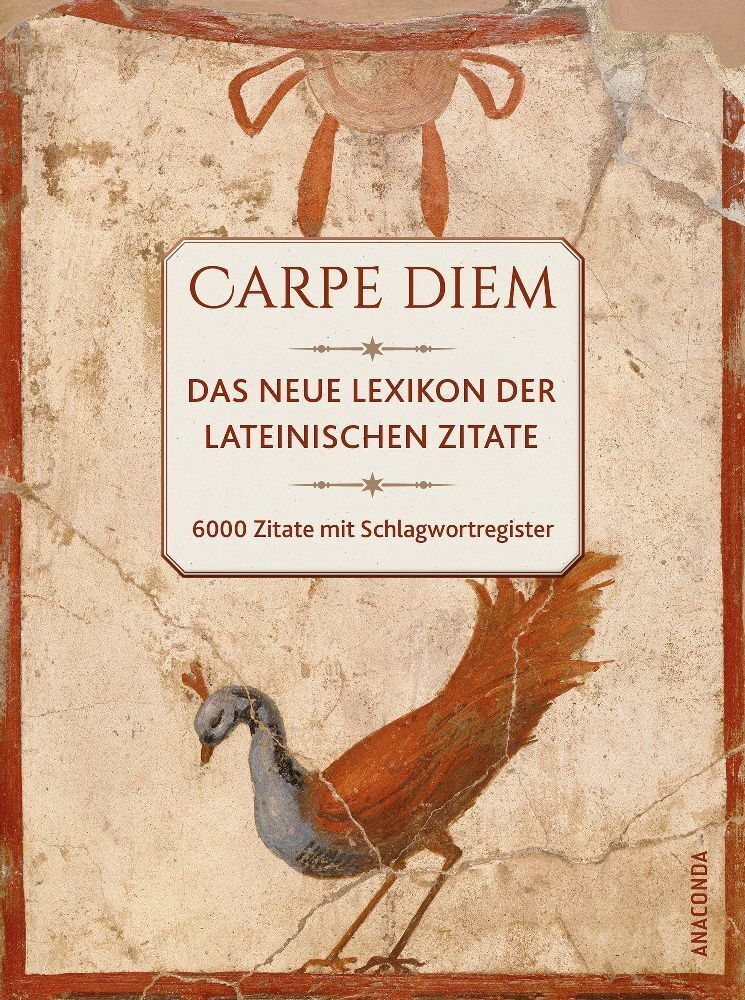 Carpe Diem! Das Neue Lexikon Der Lateinischen Zitate. 6000 Zitate Mit Schlagwortregister  Kartoniert (TB)