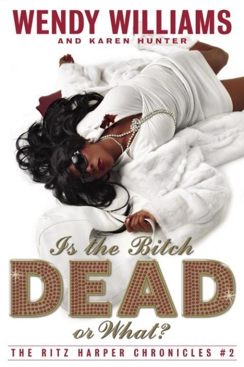 Is the Bitch Dead Or What?: eBook von Wendy Williams/ Karen Hunter
