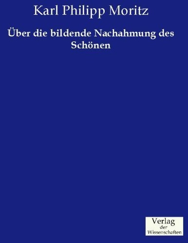Über Die Bildende Nachahmung Des Schönen - Karl Philipp Moritz  Kartoniert (TB)