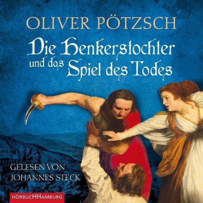 Die Henkerstochter-Saga - 6 - Die Henkerstochter Und Das Spiel Des Todes - Oliver Pötzsch (Hörbuch)