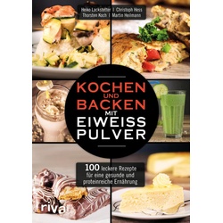 Kochen und Backen mit Eiweißpulver als eBook Download von Heiko Lackstetter
