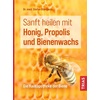 Sanft Heilen Mit Honig Propolis Und Bienenwachs - Stefan Stangaciu Kartoniert (TB)