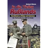 Pour Le Merite Der Russlandkrieg 1941-1945 in Farbe. Band 1: Sturm auf Moskau. Band... / In die Tiefen Rußlands - Der Rußlandkrieg 1942 in Farbe (Band II):