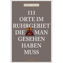 111 Orte im Ruhrgebiet die man gesehen haben muß