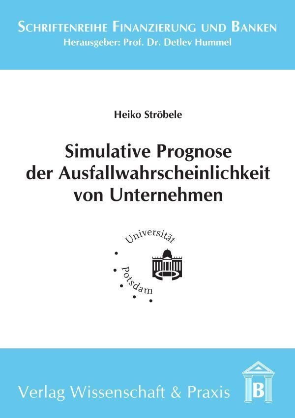 Simulative Prognose Der Ausfallwahrscheinlichkeit Von Unternehmen. - Heiko Ströbele  Kartoniert (TB)
