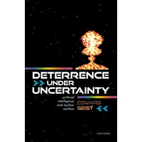 Oxford University Press Deterrence Under Uncertainty:: Artificial Intelligence and