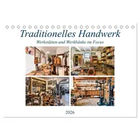 Calvendo Traditionelles Handwerk, Werkstätten und Werkbänke im Focus (Tischkalender