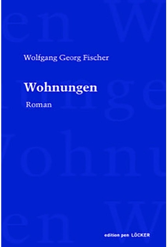 Wohnungen - Wolfgang Georg Fischer, Gebunden