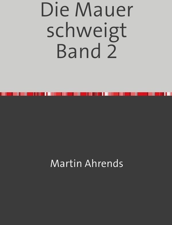 Die Mauer Schweigt Band 2 - Martin Ahrends  Kartoniert (TB)