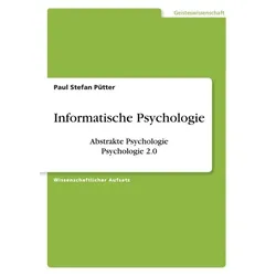 Informatische Psychologie. Abstrakte Psychologie. Psychologie 2.0