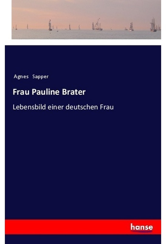 Frau Pauline Brater - Agnes Sapper, Kartoniert (TB)