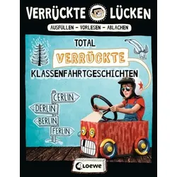 LOEWE VERLAG 978-3-7432-0159-0 Verrückte Lücken - Total verrückte Klassenfahrtgeschichten