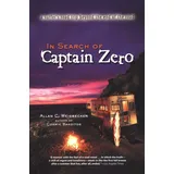 Tarcher In Search of Captain Zero: A Surfer's Road Trip Beyond the End of the Road