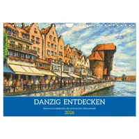 Calvendo Danzig entdecken - Sehenswürdigkeiten der polnischen Hansestadt (Wandkalender