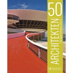 50 Architekten, die man kennen sollte