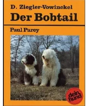 Der Bobtail. Old English Sheepdog Praktische Ratschläge für Haltung, Pflege und Erziehung [Perfect Paperback], Ziegler-Vowinckel Dagmar