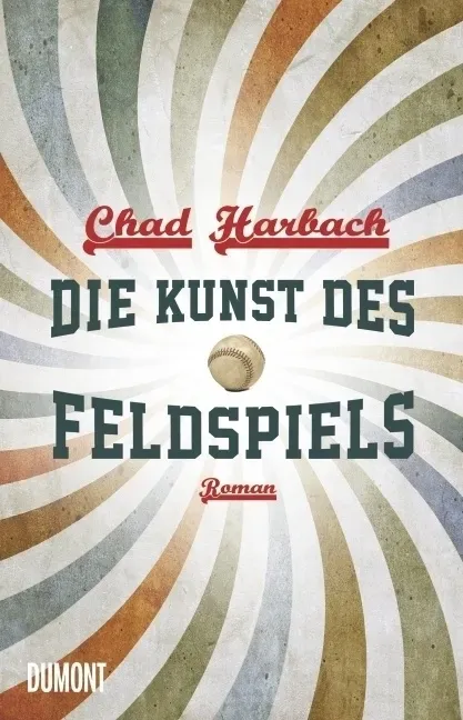 Die Kunst Des Feldspiels - Chad Harbach  Gebunden
