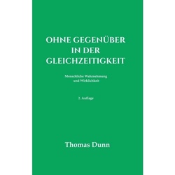 Ohne Gegenüber In Der Gleichzeitigkeit - Thomas Dunn, Kartoniert (TB)