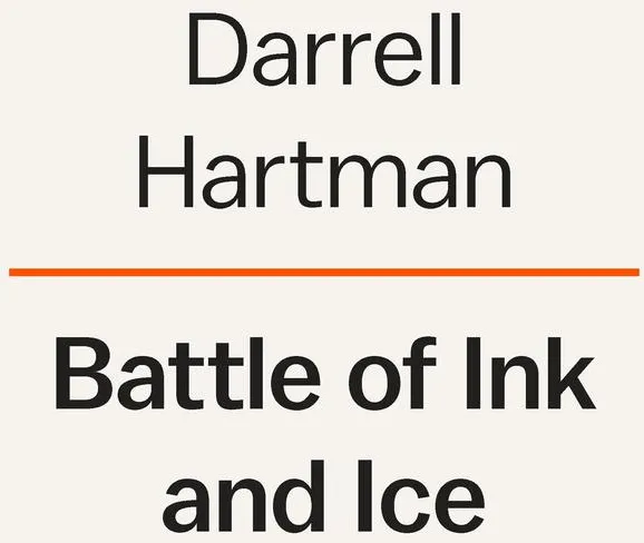 Battle of Ink and Ice: eBook von Darrell Hartman