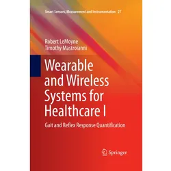 Wearable and Wireless Systems for Healthcare I, Fachbücher von Robert LeMoyne, Timothy Mastroianni