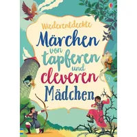 Usborne Verlag Wiederentdeckte Märchen von tapferen und cleveren Mädchen