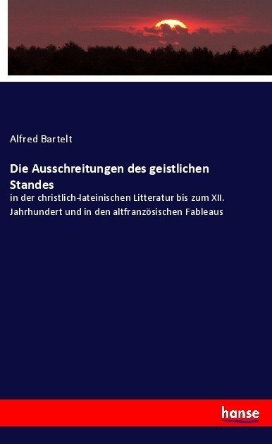 Die Ausschreitungen Des Geistlichen Standes - Alfred Bartelt  Kartoniert (TB)