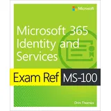 Microsoft Exam Ref MS-100 Microsoft 365 Identity and Services,1/e