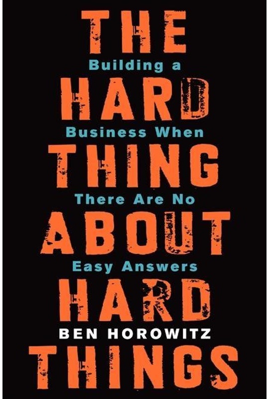 The Hard Thing About Hard Things - Ben Horowitz, Gebunden