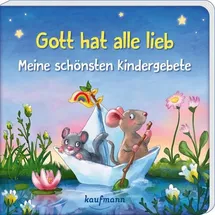 Kaufmann, Ernst Gott hat alle lieb - Meine schönsten Kindergebete