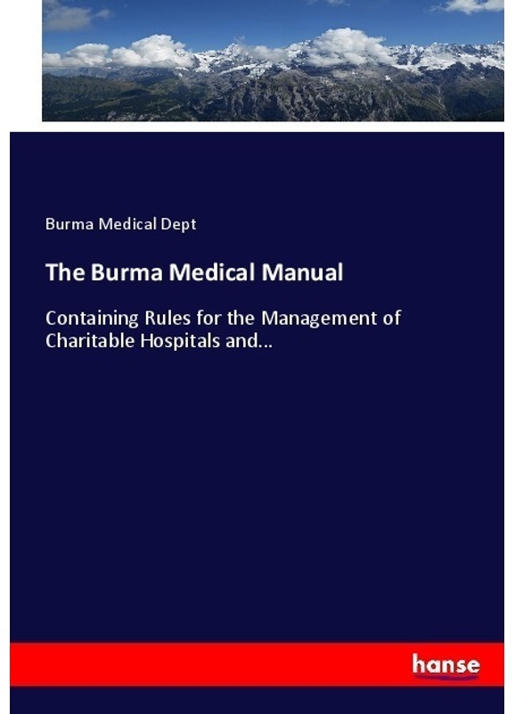 The Burma Medical Manual - Burma Medical Dept, Kartoniert (TB)