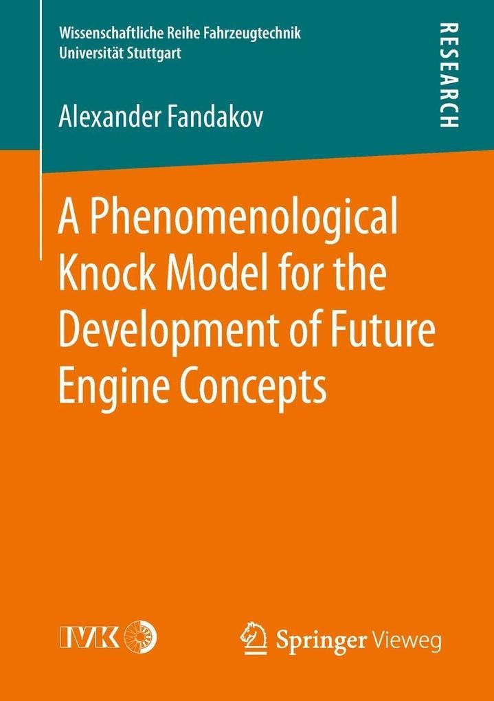 A Phenomenological Knock Model for the Development of Future Engine Concepts: eBook von Alexander Fandakov
