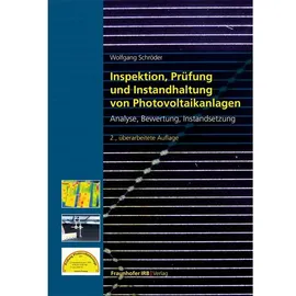 fraunhofer Inspektion Prüfung und Instandhaltung von Photovoltaikanlagen.: von Wolfgang Schröder