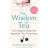 Allen & Unwin The Wisdom of Tea: Life Lessons from the Japanese Tea Ceremony