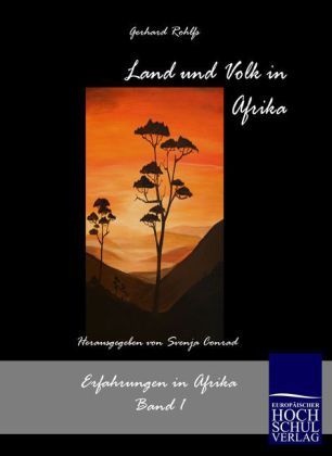 Schriften Des Afrikaforschers Gerhard Rohlfs / Land Und Volk In Afrika - Gerhard Rohlfs  Kartoniert (TB)