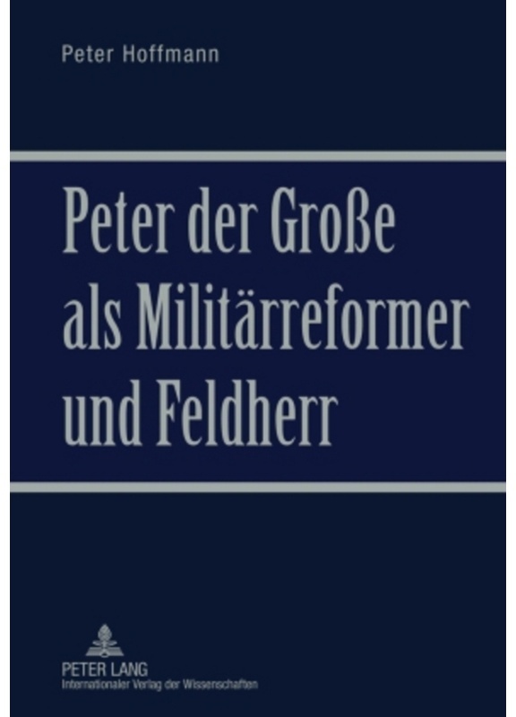 Peter Der Große Als Militärreformer Und Feldherr - Peter Hoffmann  Gebunden