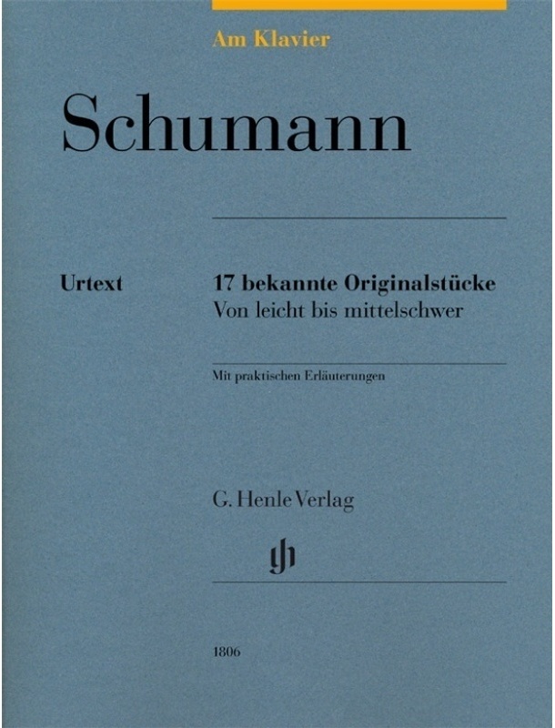 Robert Schumann - Am Klavier - 17 Bekannte Originalstücke - Robert Schumann - Am Klavier - 17 bekannte Originalstücke  Kartoniert (TB)