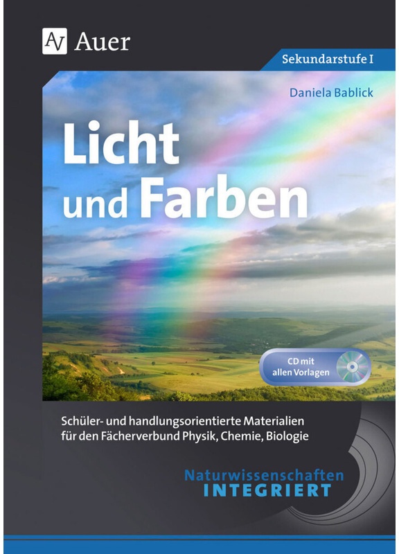 Naturwissenschaften Integriert / Naturwissenschaften Integriert Licht Und Farben, M. 1 Cd-Rom - Daniela Bablick, Gebunden