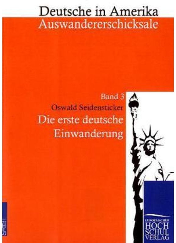 Die Erste Deutsche Einwanderung - Oswald Seidensticker, Kartoniert (TB)
