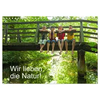 Calvendo Verlag GmbH Wir lieben die Natur! (Wandkalender 2025