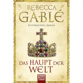 Lübbe Das Haupt der Welt Historischer Roman