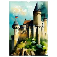 Calvendo Faszination Mittelalter - Von mittelalterlichen Burgen und Drachen