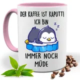 Lustig bedruckte Tasse | Der Kaffee ist Kaputt ich bin immer noch Müde Pinguin| Tee Bürotasse | Fototasse, Motivtasse | Kaffeetasse, Teetasse |Keramik (Rosa)