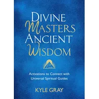 Hay House Divine Masters Ancient Wisdom: von Kyle Gray