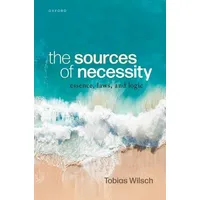 Oxford University Press The Sources of Necessity
