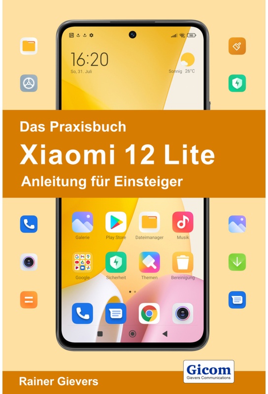 Das Praxisbuch Xiaomi 12 Lite - Anleitung Für Einsteiger - Rainer Gievers, Kartoniert (TB)