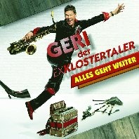 Alles Geht Weiter - Geri-der Ex-Klostertaler. (CD)